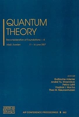Quantum Theory Reconsideration of Foundations - 4 1st Edition Epub