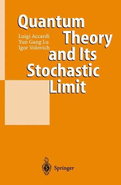Quantum Theory and Its Stochastic Limit 1st Edition Kindle Editon