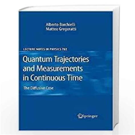 Quantum Trajectories and Measurements in Continuous Time The Diffusive Case Kindle Editon