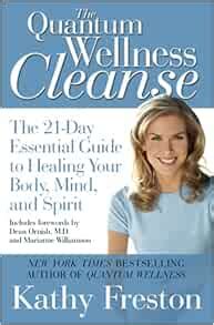 Quantum Wellness Cleanse The 21-Day Essential Guide to Healing Your Mind Body and Spirit Kindle Editon