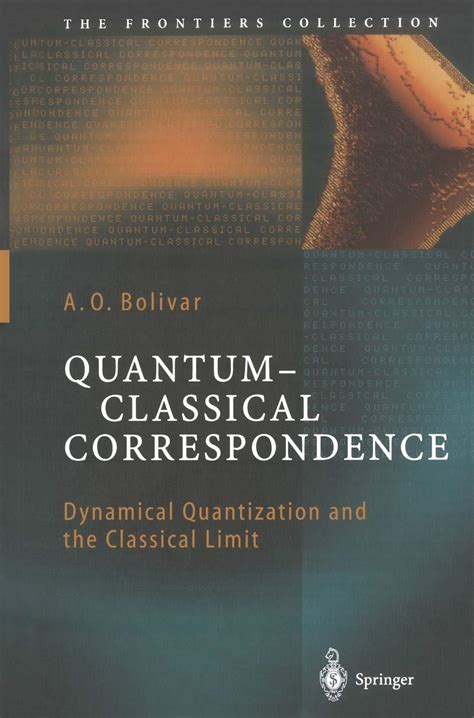 Quantum-Classical Correspondence Dynamical Quantization and the Classical Limit Epub