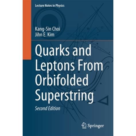 Quarks and Leptons From Orbifolded Superstring 1st Edition Doc