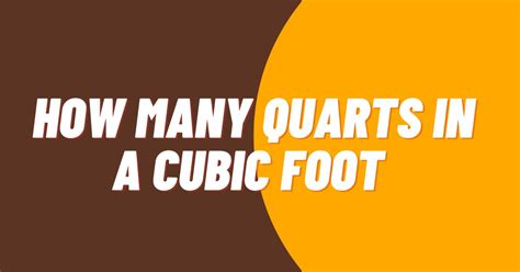 Quarts in a Cubic Foot: The How and Why