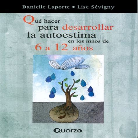 Que Hacer Para Desarrollar La Autoestima En Los Ninos de 6 a 12 Anos Spanish Edition Kindle Editon