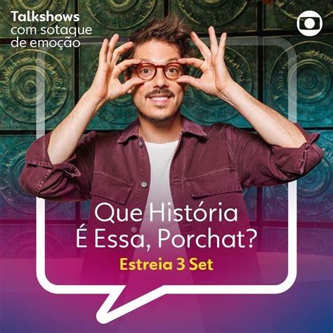 Que História é Essa Porchat 2023: O Guia Definitivo