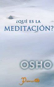 Que es la meditacion Osho Meditations Spanish Edition Doc