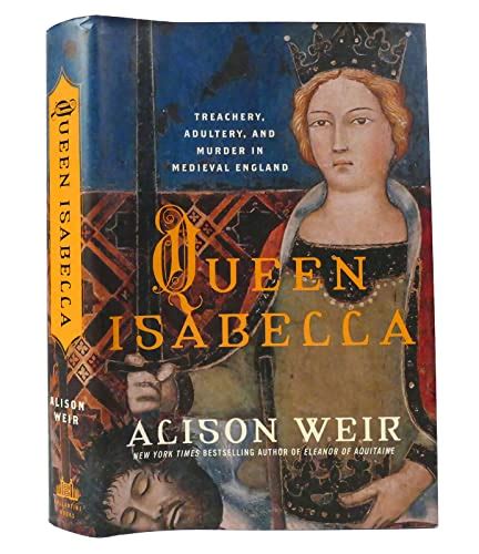 Queen Isabella Treachery Adultery and Murder in England Reader