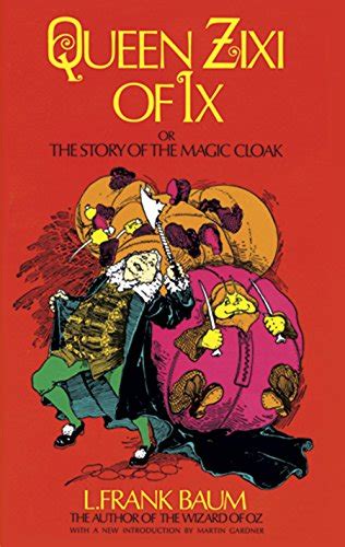 Queen Zixi of Ix or the Story of the Magic Cloak Dover Children s Classics