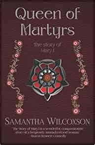 Queen of Martyrs The Story of Mary I Plantagenet Embers Volume 3 Doc