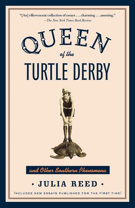 Queen of the Turtle Derby and Other Southern Phenomena Includes New Essays Published for the First Time Reader
