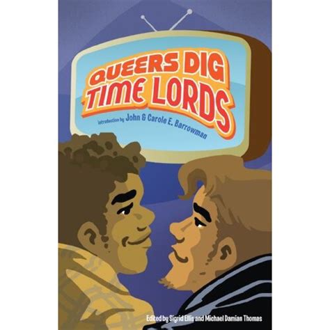 Queers Dig Time Lords A Celebration of Doctor Who by the LGBTQ Fans Who Love It Kindle Editon