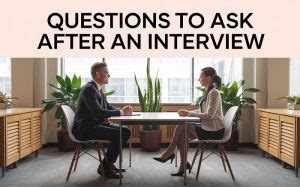 Questions to Ask After an Interview: 10 Must-Knows Before You Leave