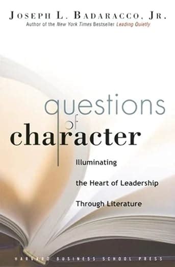 Questions.of.Character.Illuminating.the.Heart.of.Leadership.Through.Literature Ebook PDF
