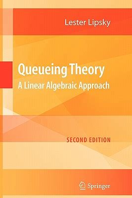 Queueing Theory A Linear Algebraic Approach 1st Edition Epub