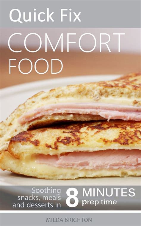 Quick Fix Comfort Food Soothing Snacks Meals and Desserts in Eight Minutes Prep Time Epub