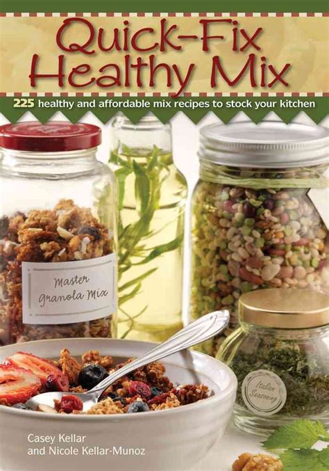 Quick Fix Healthy Mix 225 healthy and affordable mix recipes to stock your kitchen Kindle Editon