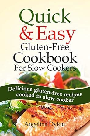Quick and Easy Gluten-Free Cookbook for Slow Cookers Delicious gluten-free recipes cooked in slow cooker Epub