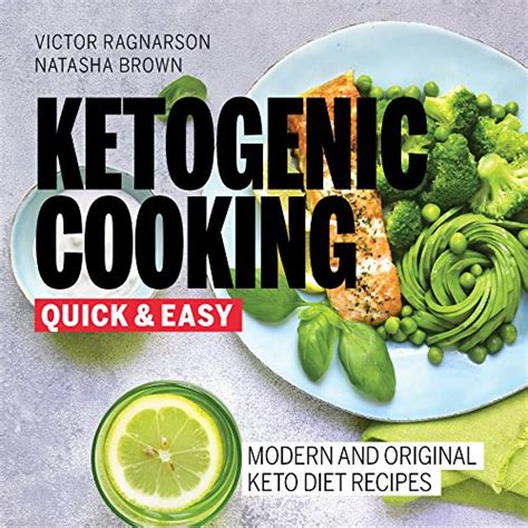 Quick and Easy Ketogenic Cooking Modern and Original Keto Recipes Weight Loss Volume 4 Reader