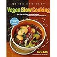 Quick and Easy Vegan Slow Cooking More Than 150 Tasty Nourishing Recipes That Practically Make Themselves Reader