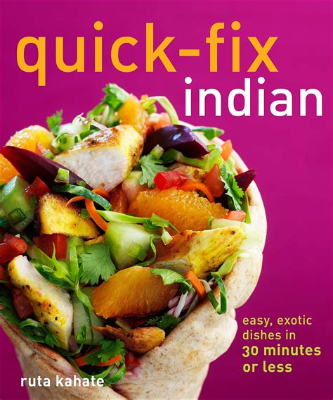 Quick-Fix Indian Easy Exotic Dishes in 30 Minutes or Less Quick-Fix Cooking PDF