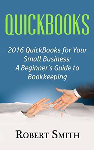 QuickBooks 2016 QuickBooks for Your Small Business A Beginner s Guide to Bookkeeping Reader