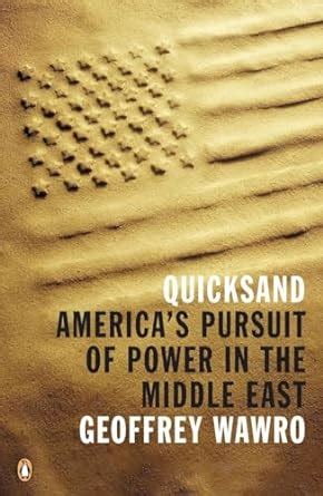 Quicksand America s Pursuit of Power in the Middle East Reader