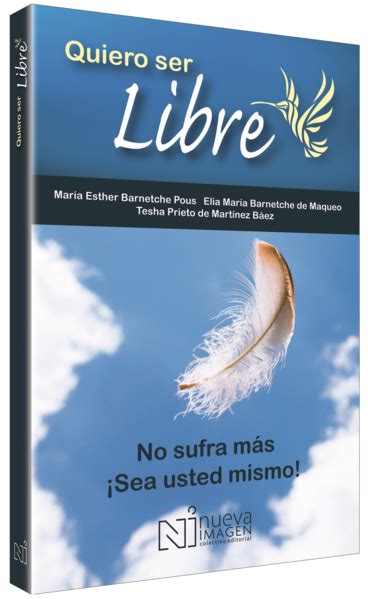 Quiero Ser Libre: No sufra mas. sea usted mismo. Spanish Edition Ebook Reader