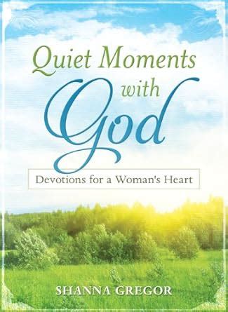 Quiet Moments with God Devotions for a Woman's Heart Kindle Editon