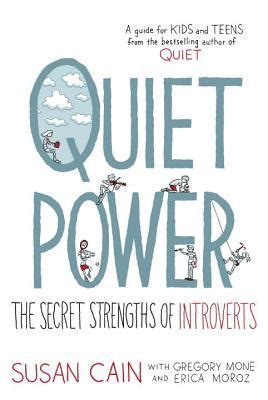 Quiet Power The Secret Strengths of Introverts