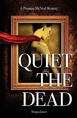 Quiet the Dead A Promise McNeal Mystery Reader