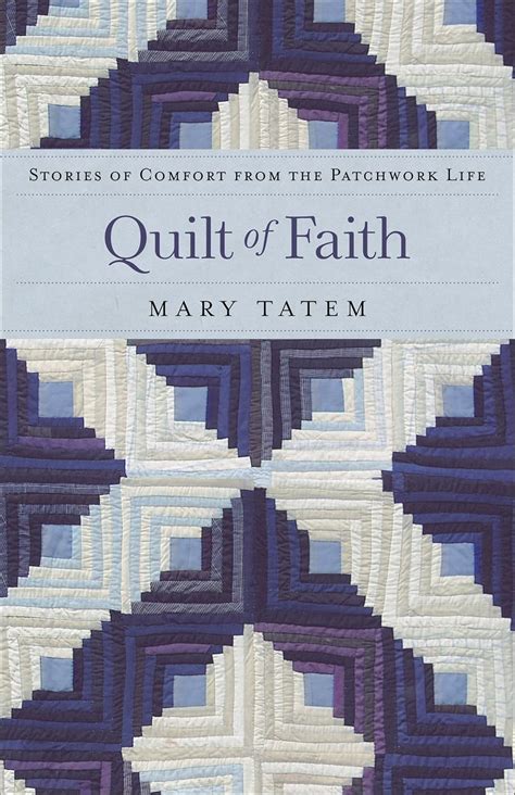 Quilt of Faith Stories of Comfort from the Patchwork Life Epub