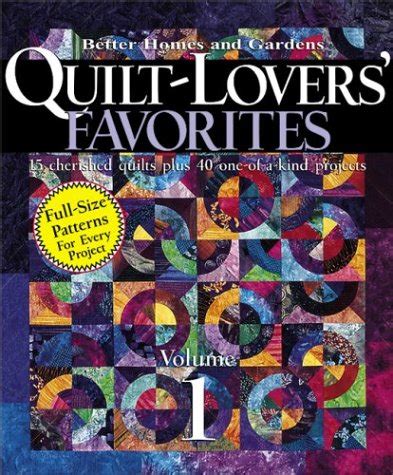 Quilt-Lovers Favorites Vol 2 15 Cherished Quilts Plus 37 one-of-a-kind Projects Better Homes and Gardens Kindle Editon