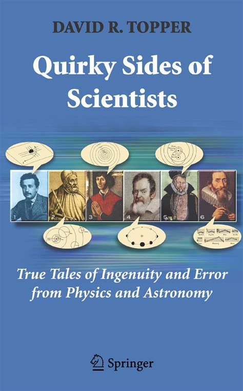 Quirky Sides of Scientists True Tales of Ingenuity and Error from Physics and Astronomy Epub