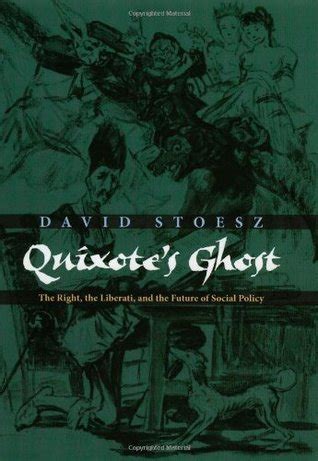 Quixotes Ghost: The Right, the Liberati, and the Future of Social Policy Ebook Kindle Editon