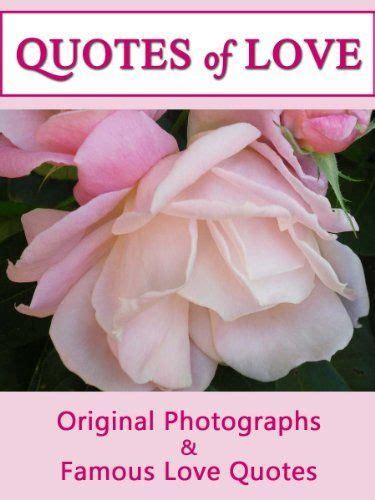 Quotes Of Love A Compilation of Quotations and Original Photographs For Mothers Doc