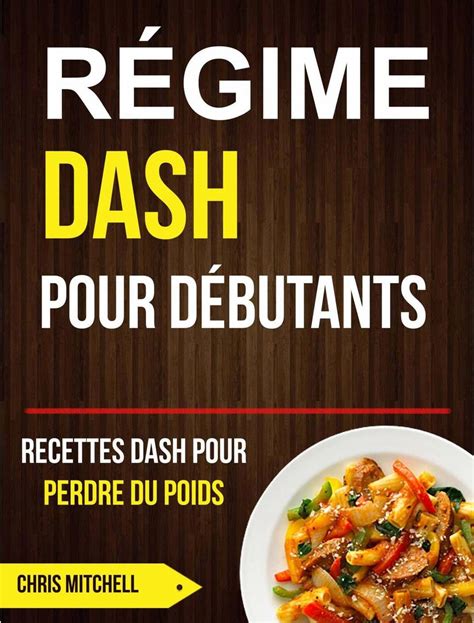 Régime Dash pour Débutants Recettes Dash pour Perdre du Poids French Edition Epub