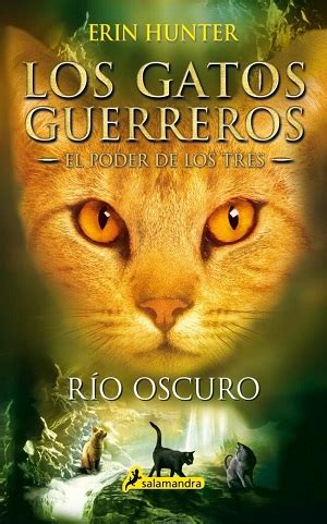 Río oscuro Los gatos guerreros El poder de los tres II Juvenil Spanish Edition Doc