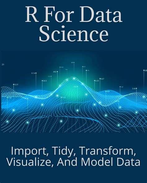 R for Data Science Import Tidy Transform Visualize and Model Data Epub