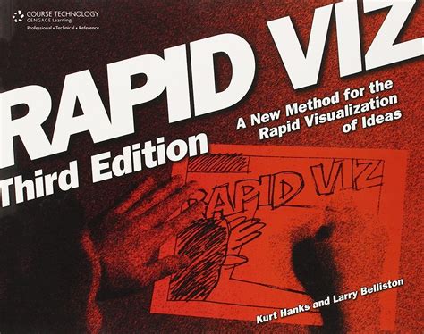 RAPID VIZ A NEW METHOD FOR THE RAPID VISUALIZATION OF IDEAS BY KURT HANKS Ebook Kindle Editon