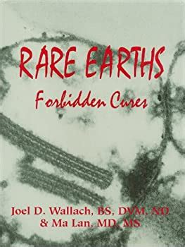 RARE EARTH FORBIDDEN CURES WALLACH: Download free PDF ebooks about RARE EARTH FORBIDDEN CURES WALLACH or read online PDF viewer. Kindle Editon