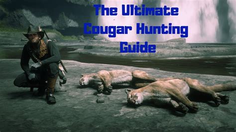 RDR2 Where to Find Cougars: A Comprehensive Guide for Hunters