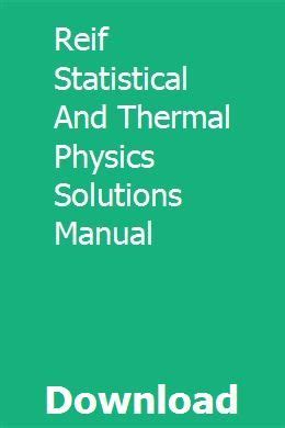 REIF STATISTICAL THERMAL PHYSICS SOLUTION MANUAL Ebook Reader