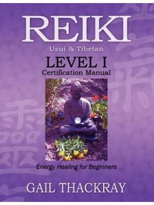 REIKI Usui and Tibetan Level I Certification Manual Energy Healing for Beginners Reader