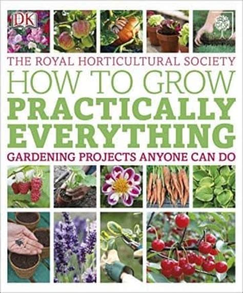 RHS How to Grow Practically Everything Gardening Projects Anyone Can Do PDF