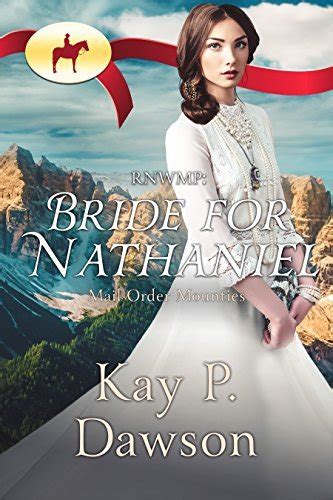 RNWMP Bride for Nathaniel Mail Order Mounties Volume 10 Epub