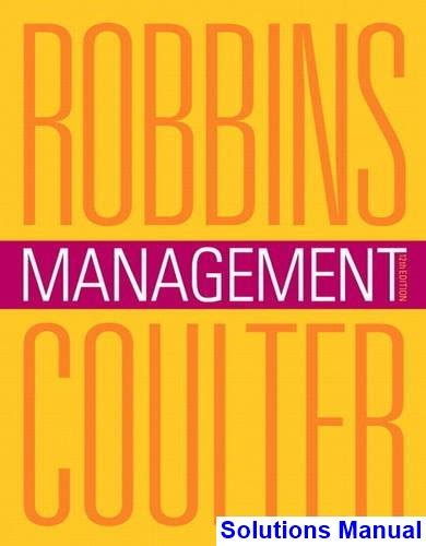 ROBBINS COULTER MANAGEMENT 12TH EDITION SOLUTIONS MANUAL Ebook PDF