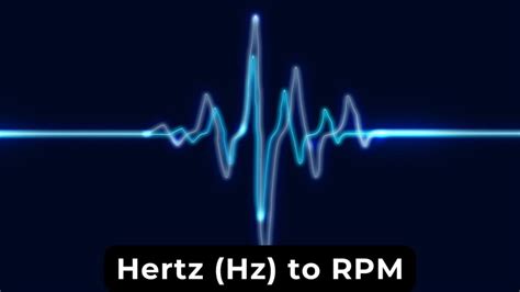 RPM to Hertz Conversion: Unveiling the Interplay Between Rotational and Oscillatory Motion