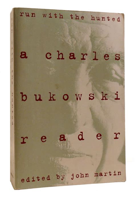 RUN WITH THE HUNTED A Charles Bukowski Reader Edited by John Martin Kindle Editon