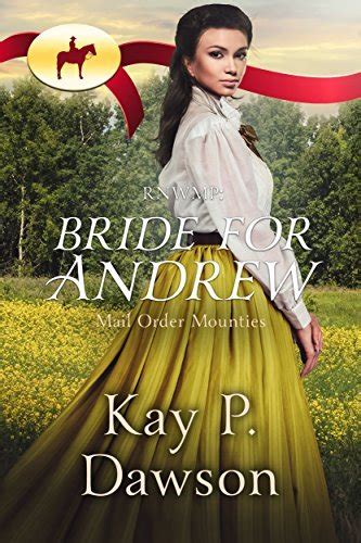 RWNMP Bride For Andrew Mail Order Mounties Volume 18 Kindle Editon