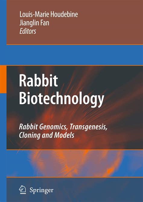 Rabbit Biotechnology Rabbit genomics, transgenesis, cloning and models 1st Edition Doc